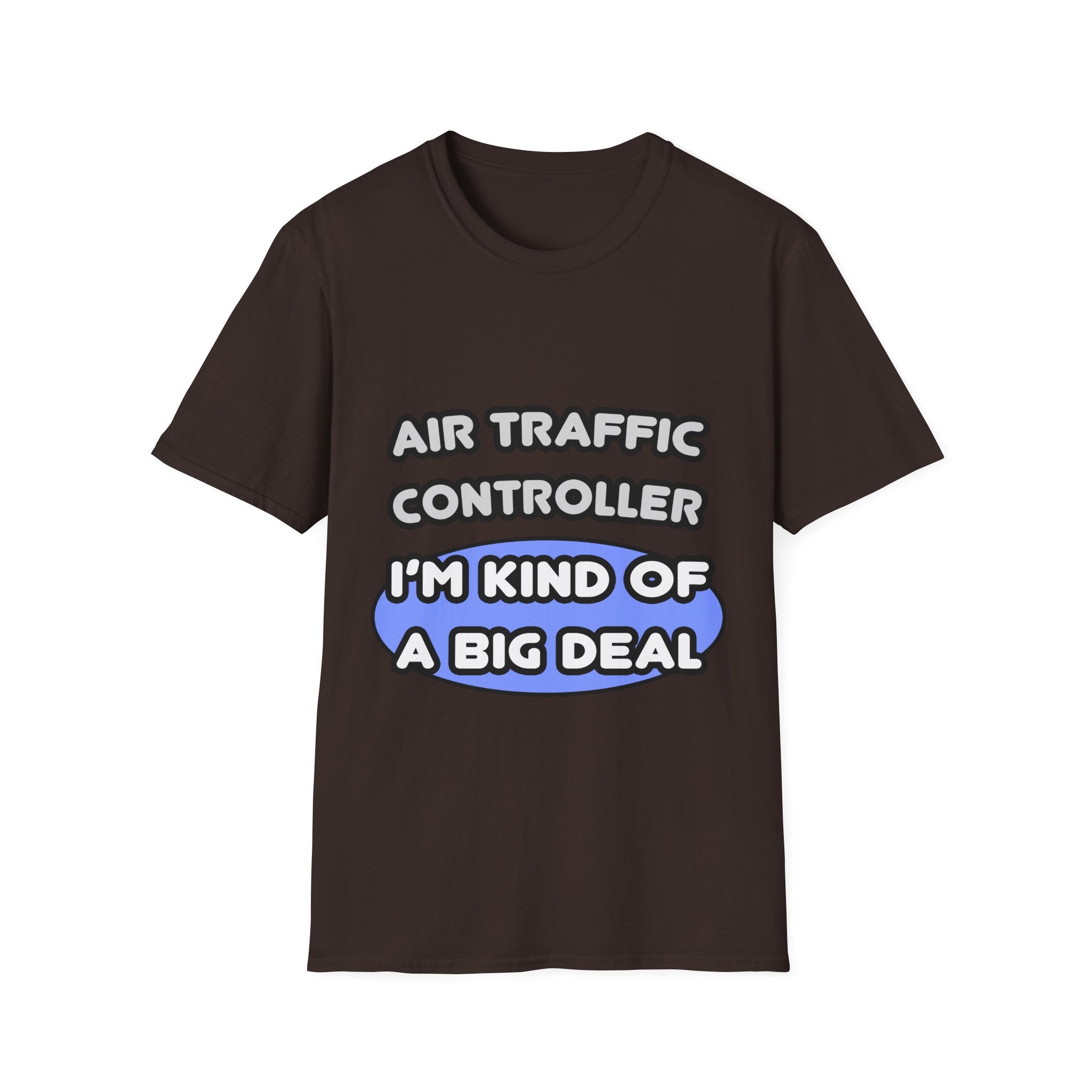Air Traffic Controller...Kind of a Big Deal - Unisex Softstyle T-Shirt