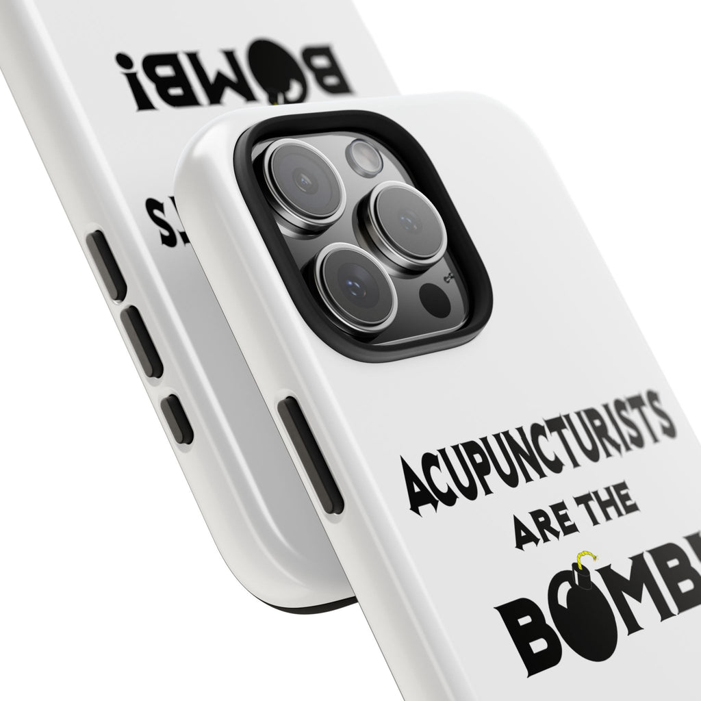 Acupuncturists Are The Bomb! - Tough Phone Cases