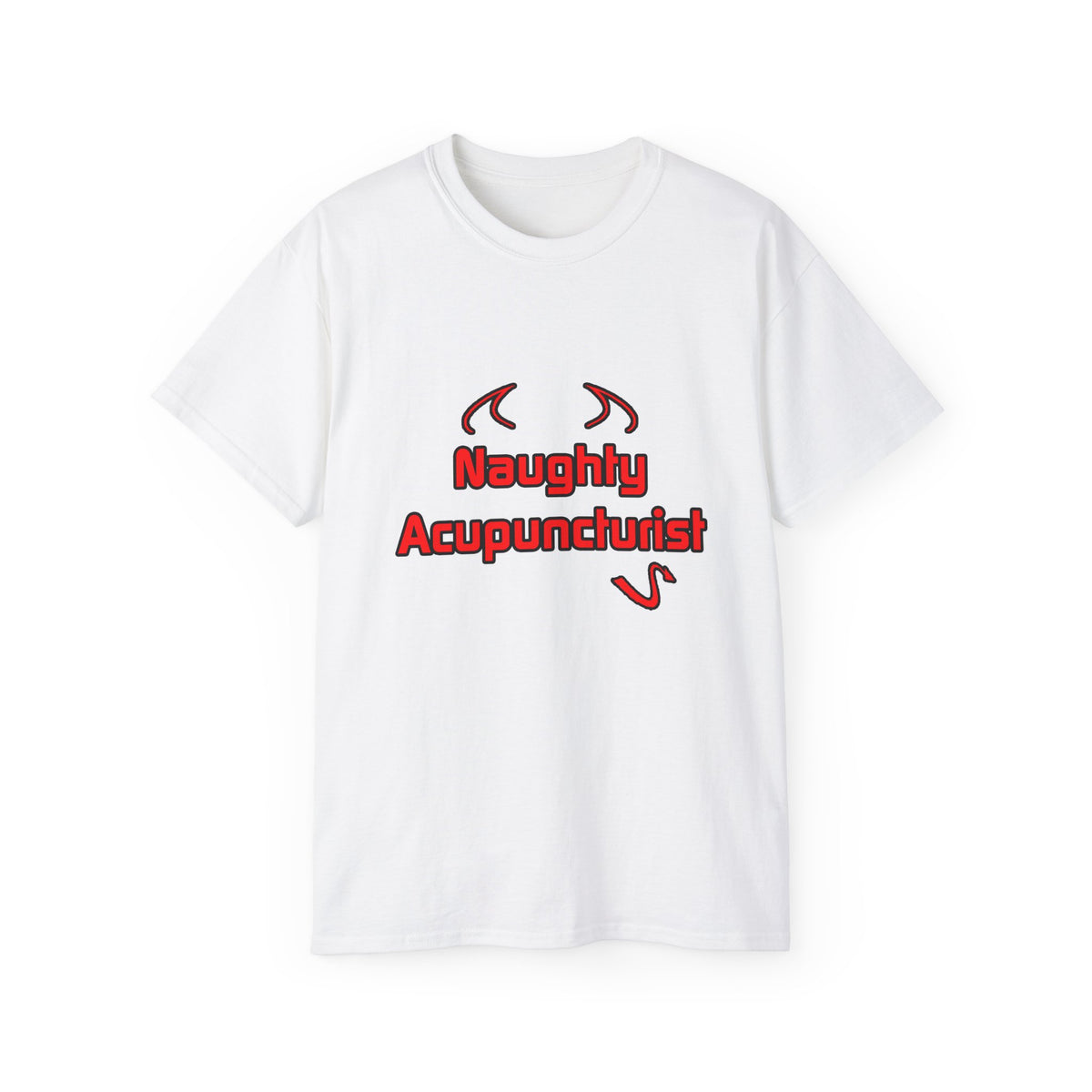 Naughty Acupuncturist - Unisex Ultra Cotton Tee