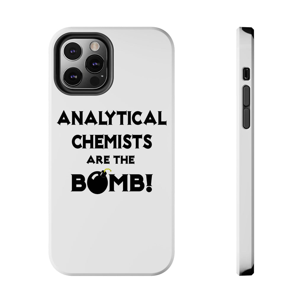 Analytical Chemists Are The Bomb! - Tough Phone Cases