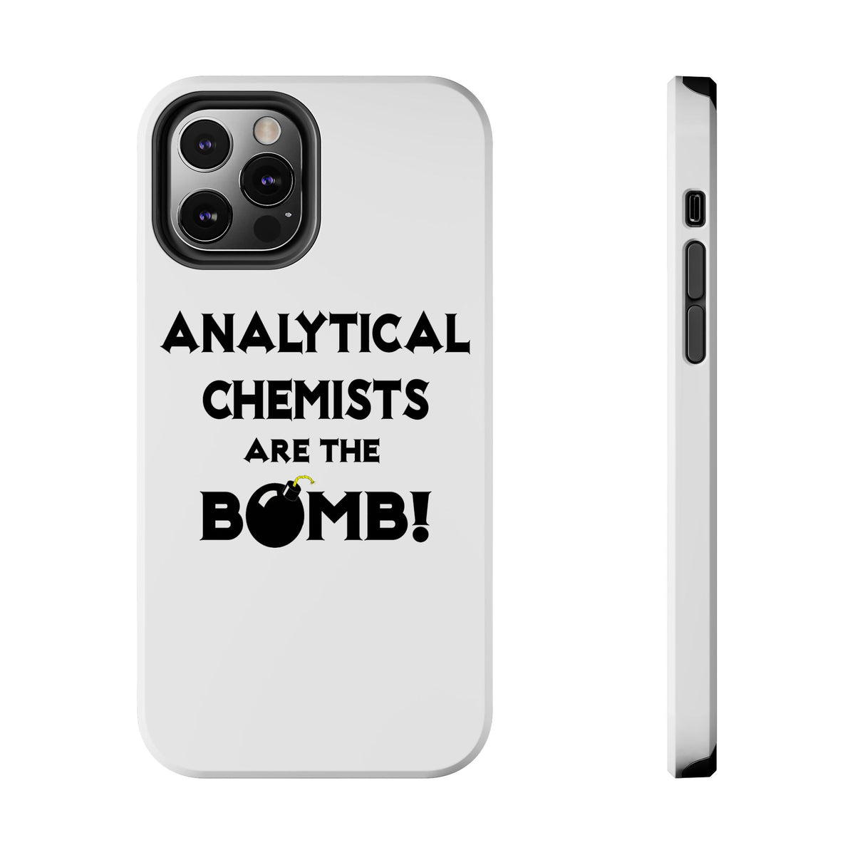 Analytical Chemists Are The Bomb! - Tough Phone Cases