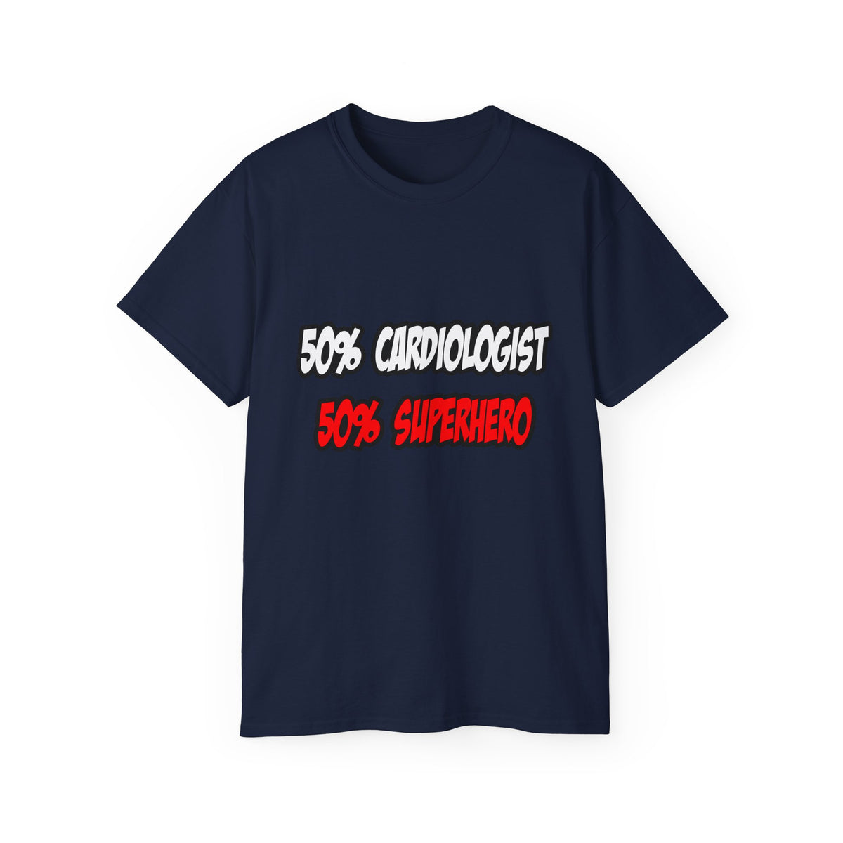 Half Cardiologist...Half Superhero - Unisex Ultra Cotton Tee