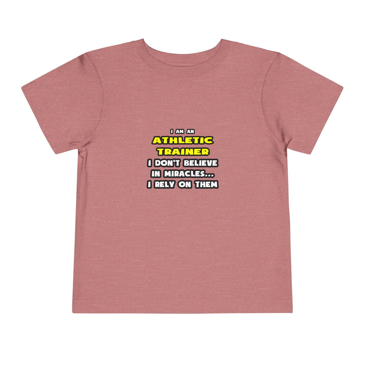 Miracles and Athletic Trainers ... Funny - Toddler Short Sleeve Tee