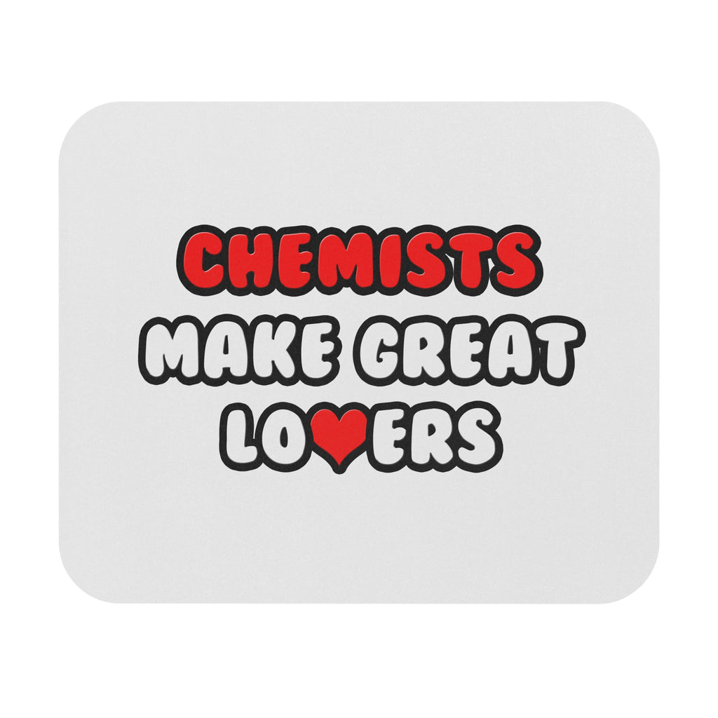 Chemists Make Great Lovers - Mouse Pad (Rectangle)
