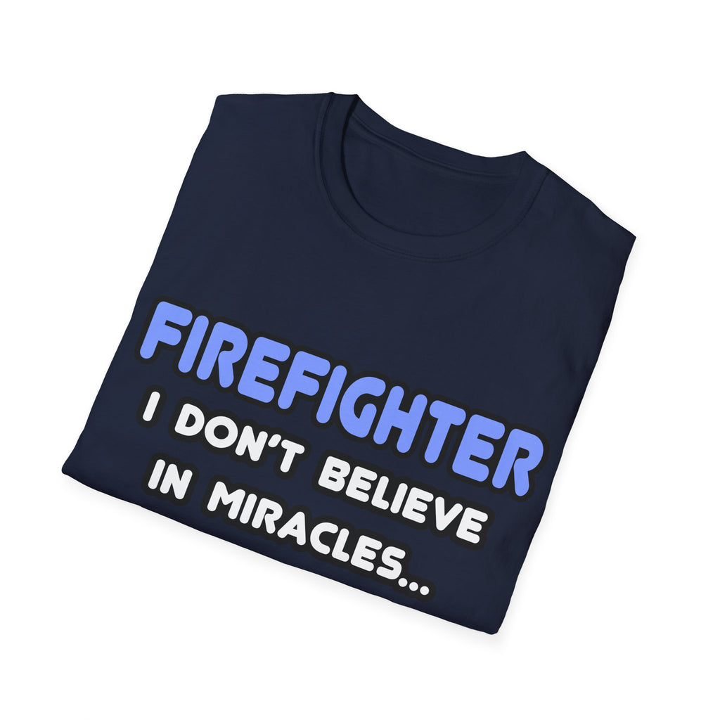 Miracles and Firefighters - Unisex Softstyle T-Shirt