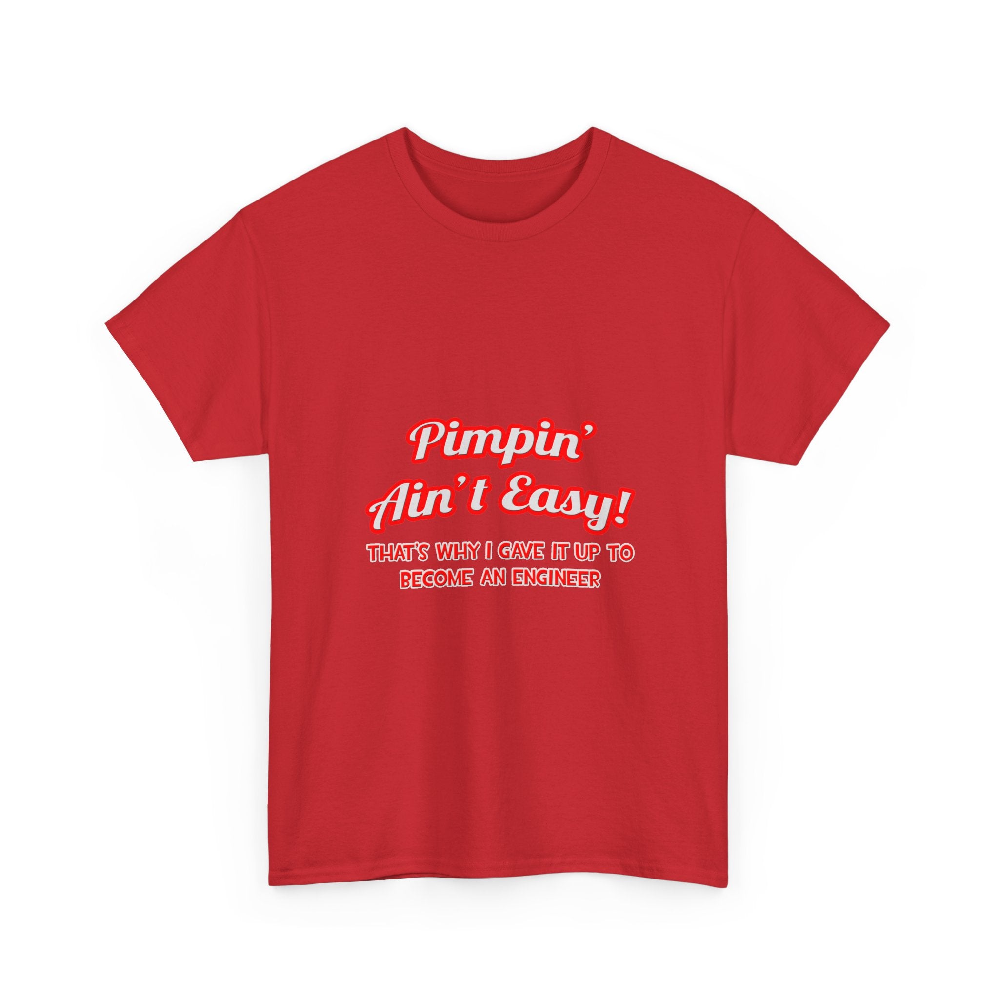 Pimpin' Ain't Easy .. Engineer - Unisex Heavy Cotton Tee