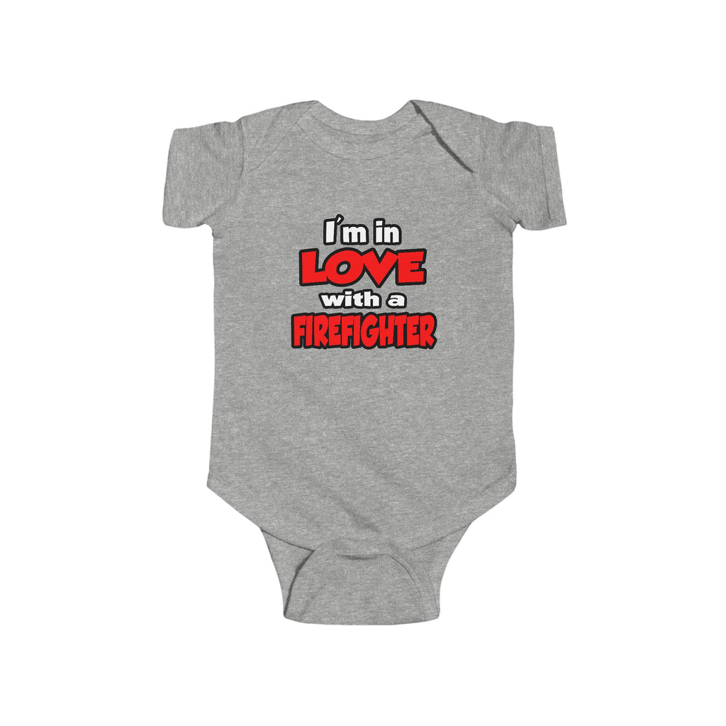 I'm In Love With A Firefighter - Infant Fine Jersey Bodysuit
