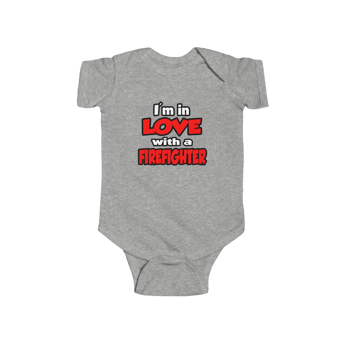 I'm In Love With A Firefighter - Infant Fine Jersey Bodysuit