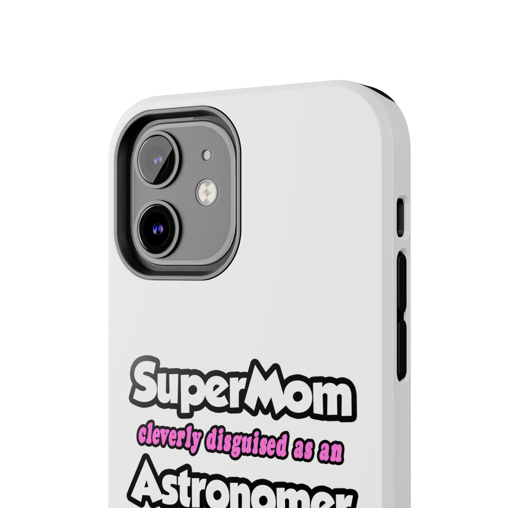 SuperMom...Astronomer - Tough Phone Cases