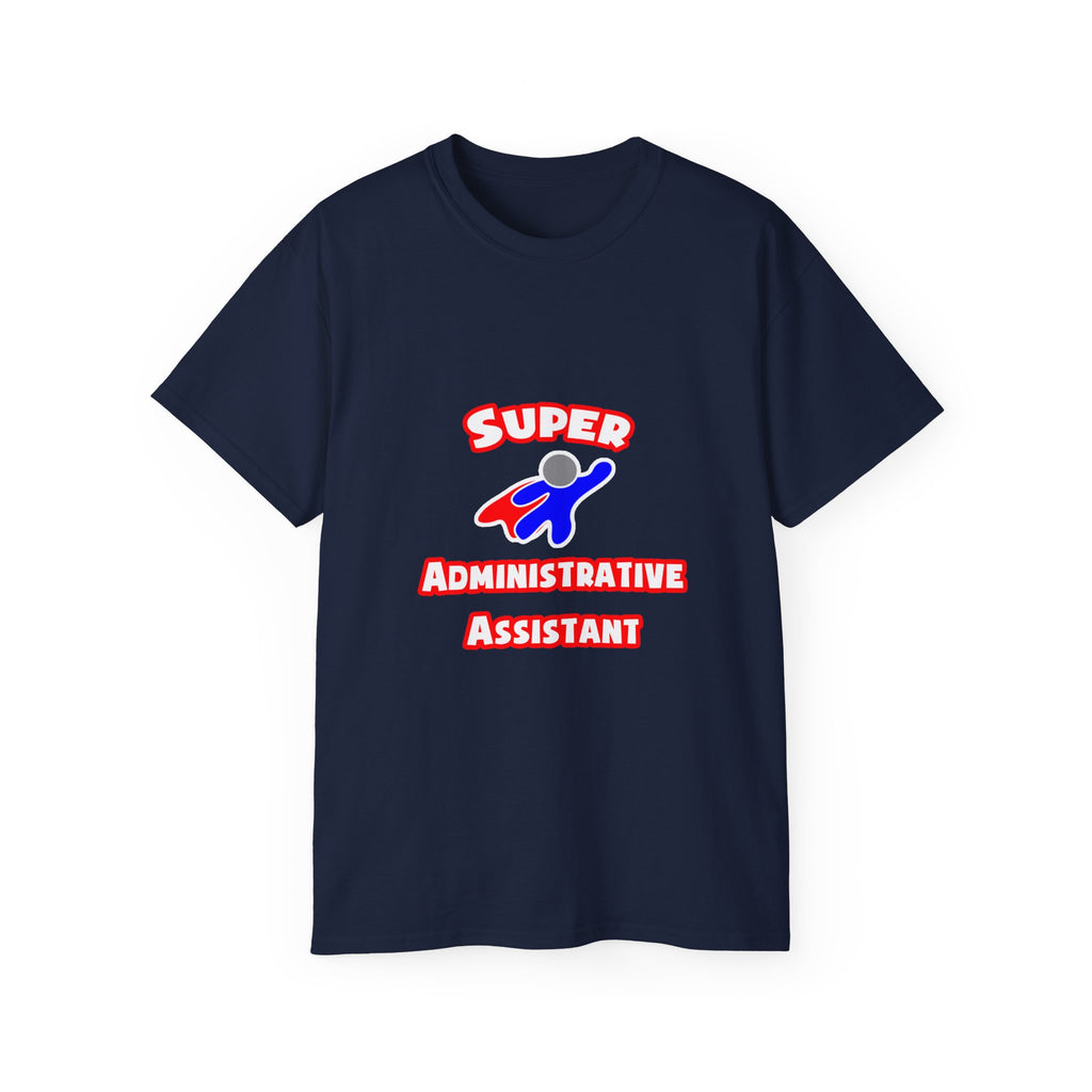 Super Administrative Assistant - Unisex Ultra Cotton Tee