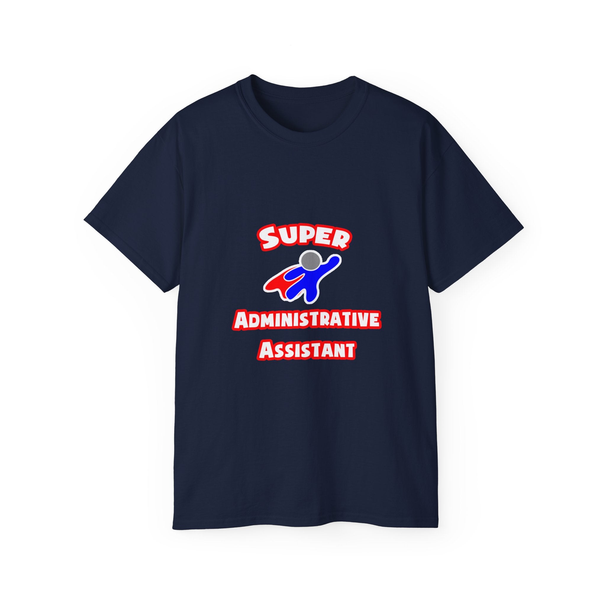 Super Administrative Assistant - Unisex Ultra Cotton Tee