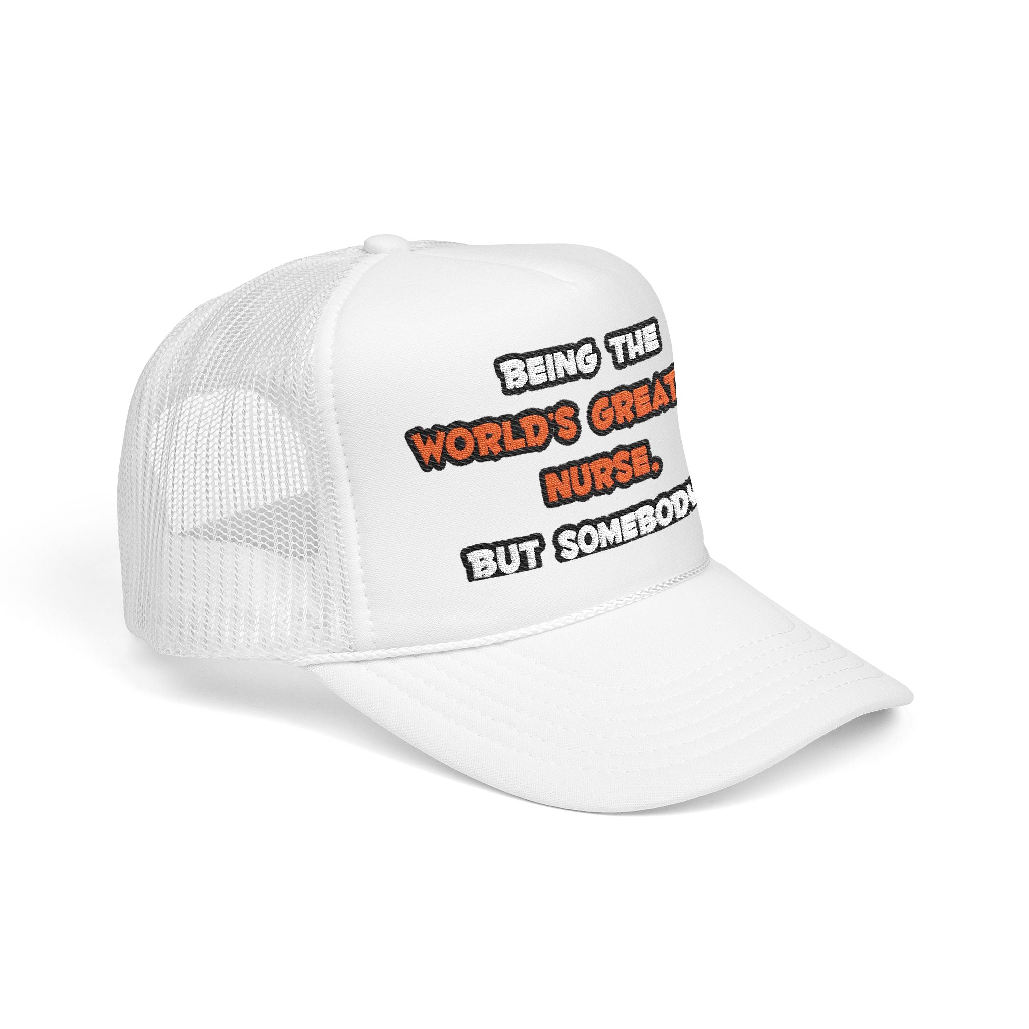 World's Greatest Nurse Joke - Foam Trucker Hat