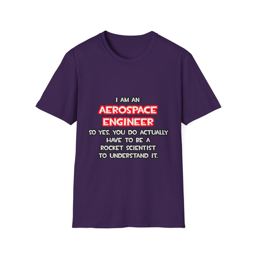 Rocket Scientist .. Funny Aerospace Engineer - Unisex Softstyle T-Shirt
