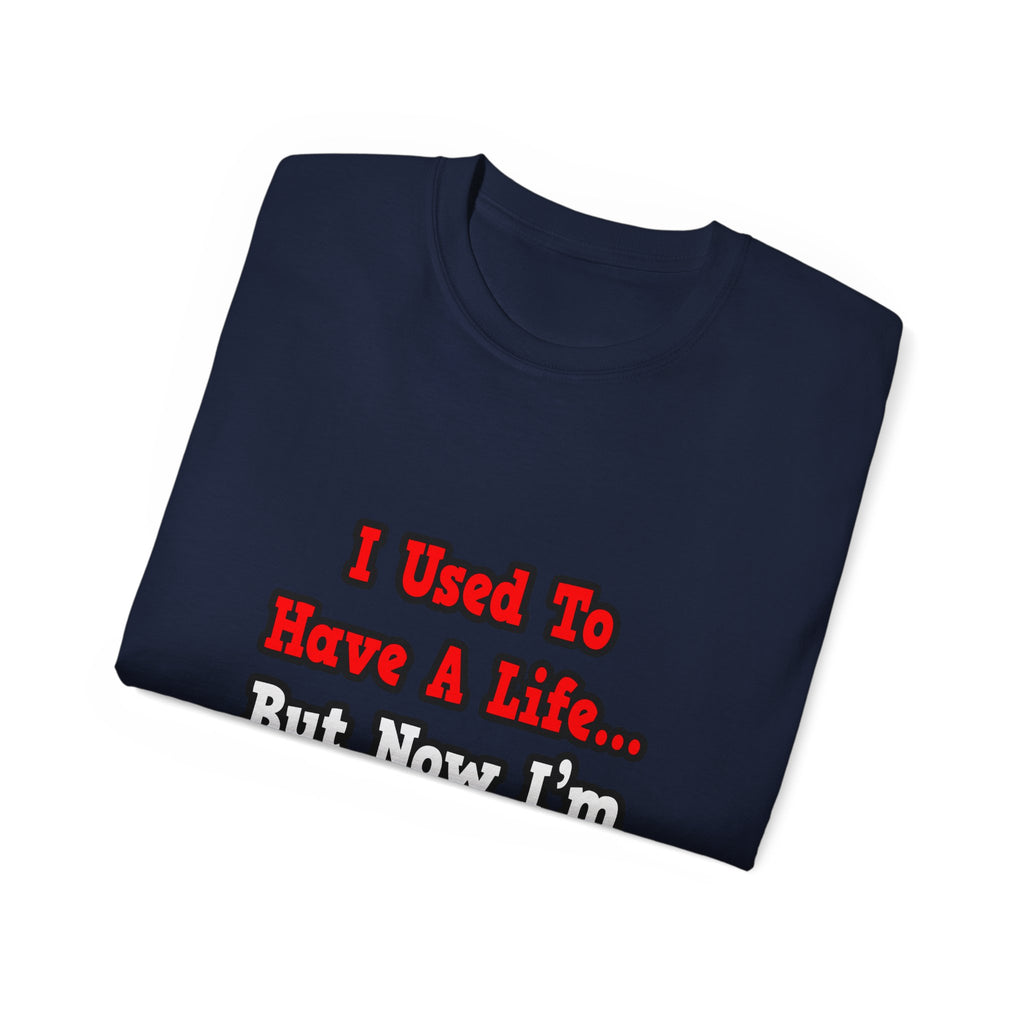 I Used to Have a Life...Nurse - Unisex Ultra Cotton Tee