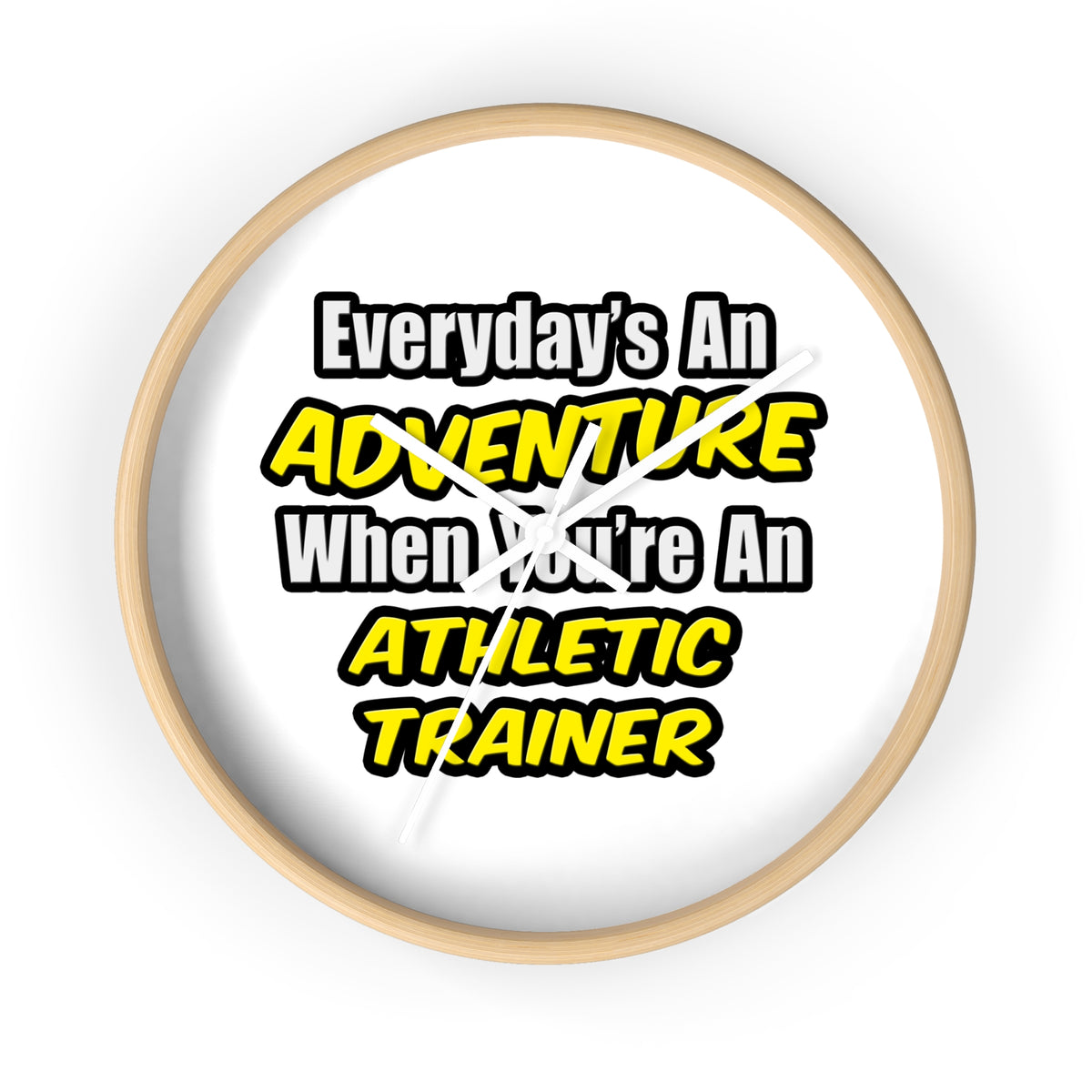 Everyday's An Adventure .. Athletic Trainer - Wall Clock