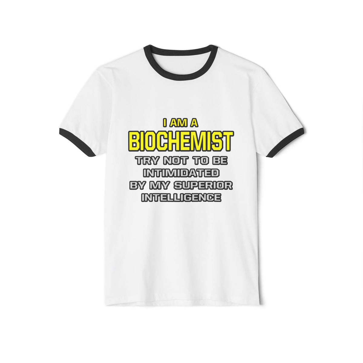 Biochemist...Superior Intelligence - Unisex Cotton Ringer T-Shirt