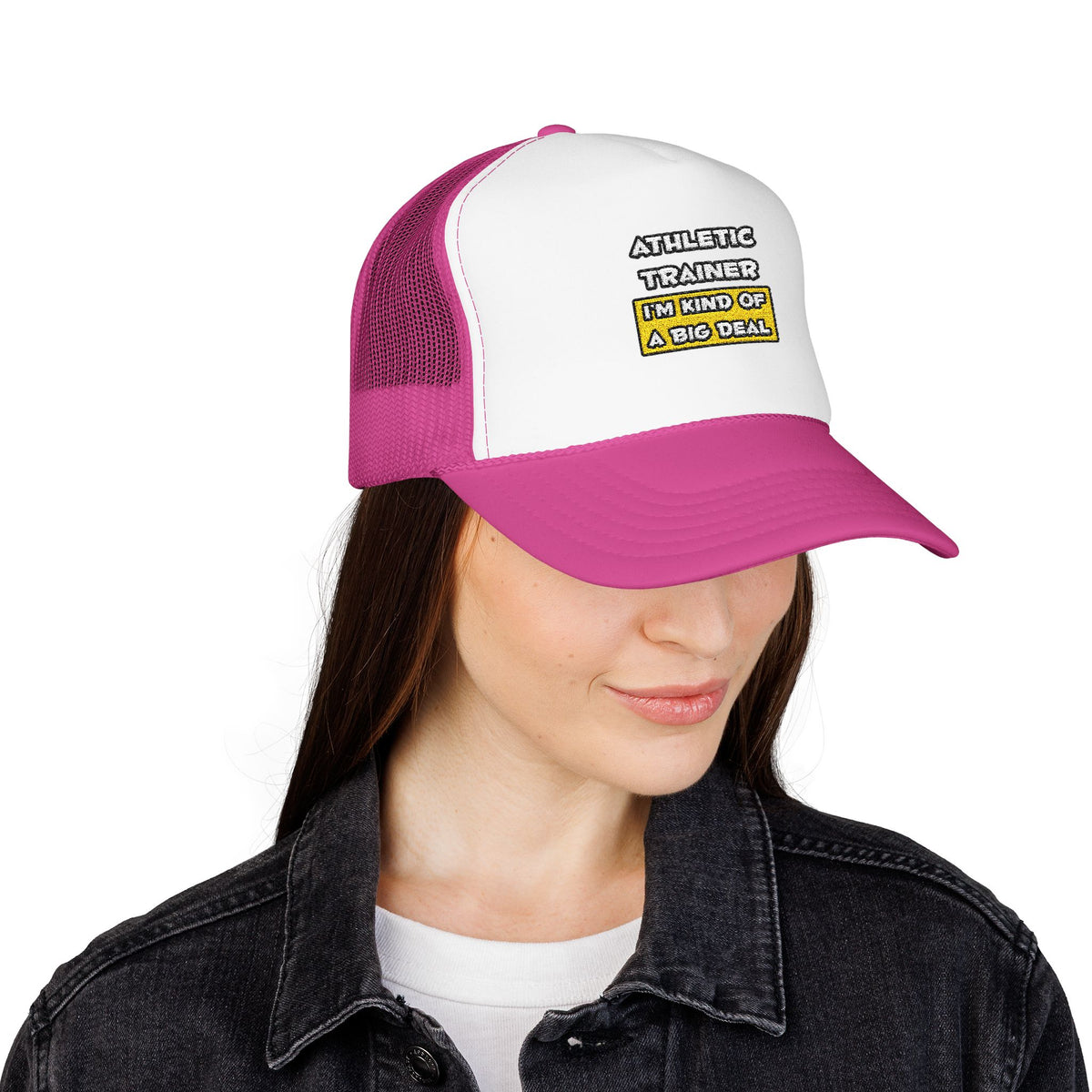 Athletic Trainer .. I'm Kind of a Big Deal - Foam Trucker Hat