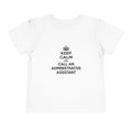 Keep Calm and Call an Administrative Assistant - Toddler Short Sleeve Tee