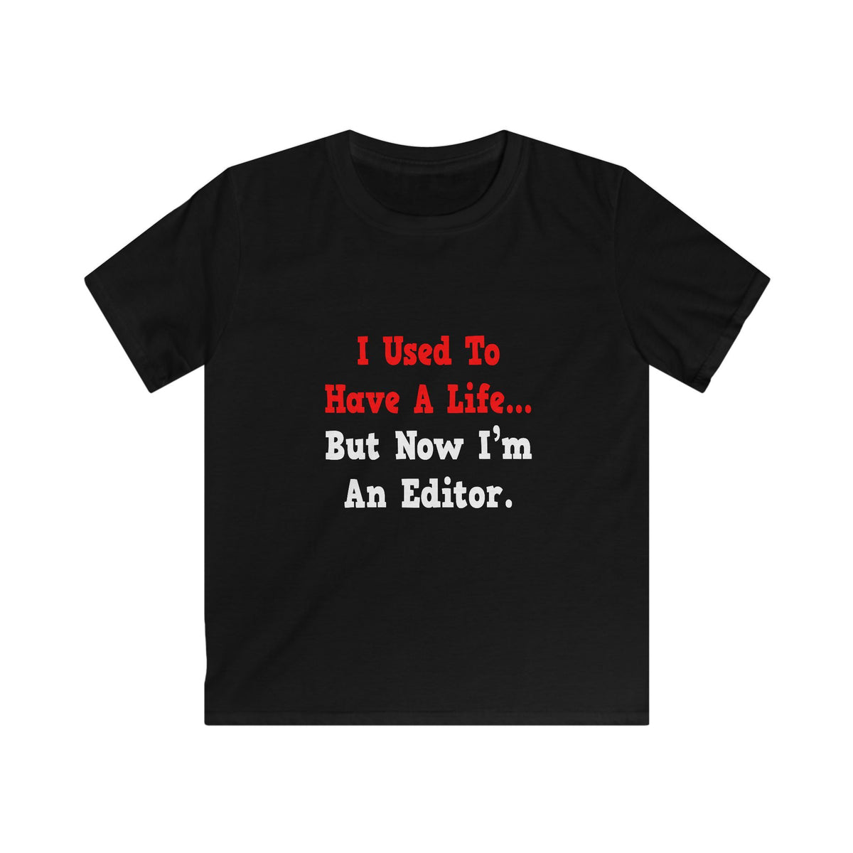 I Used to Have a Life...Editor - Kids Softstyle Tee