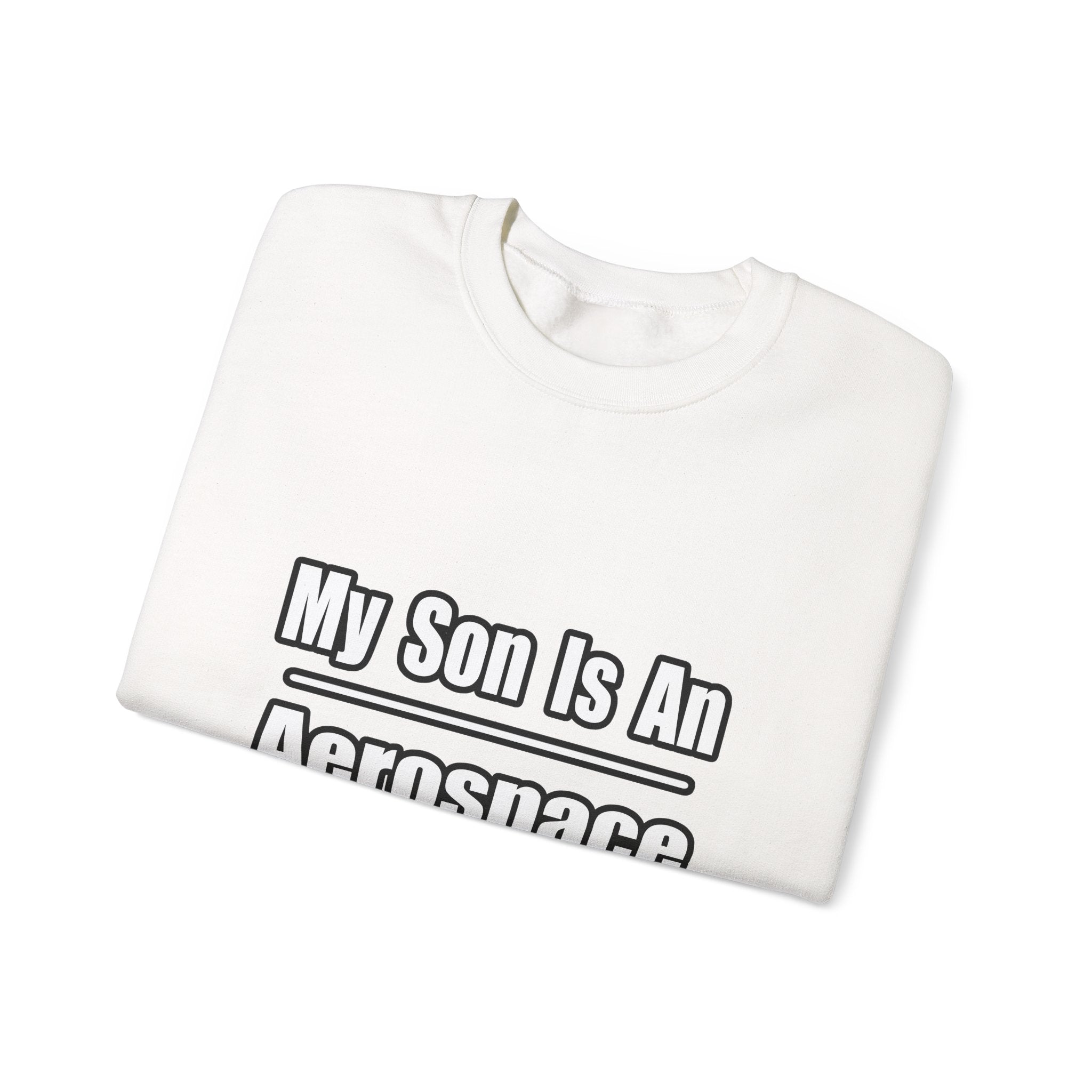 My Son Is An Aerospace Engineer - Unisex Heavy Blend™ Crewneck Sweatshirt