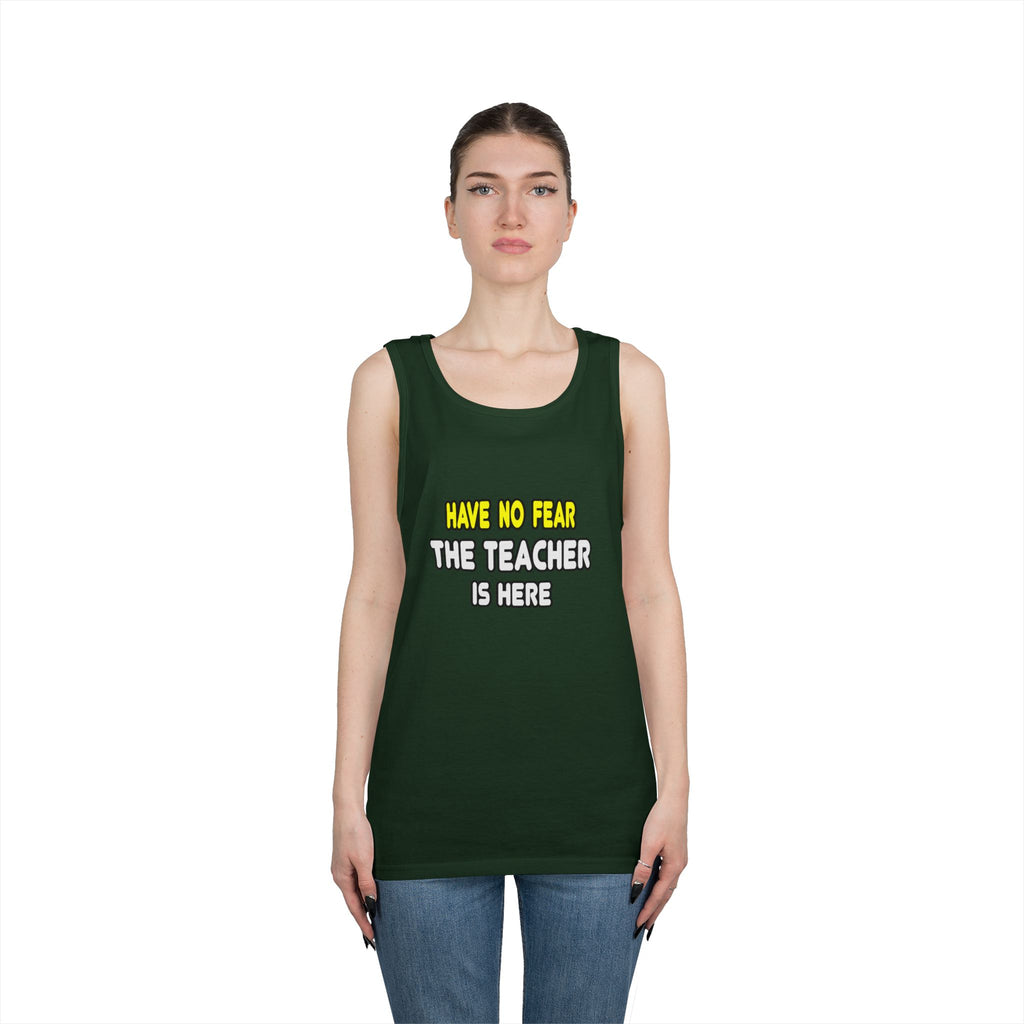 Have No Fear, The Teacher Is Here - Unisex Heavy Cotton Tank Top