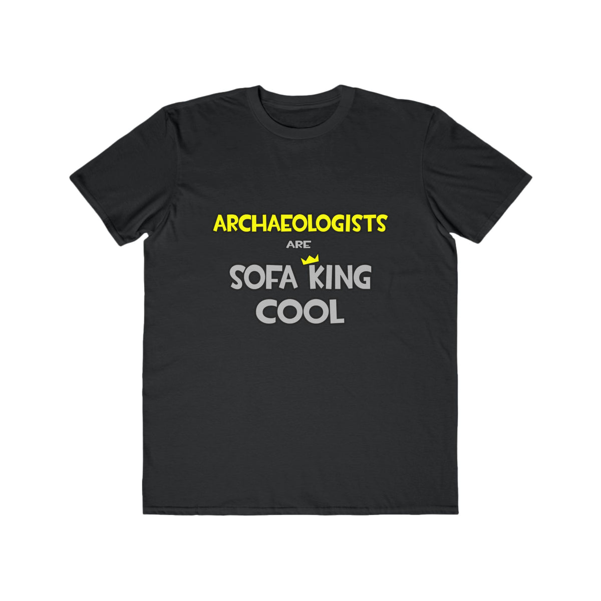 Archaeologists Are Sofa King Cool - Men's Lightweight Fashion Tee