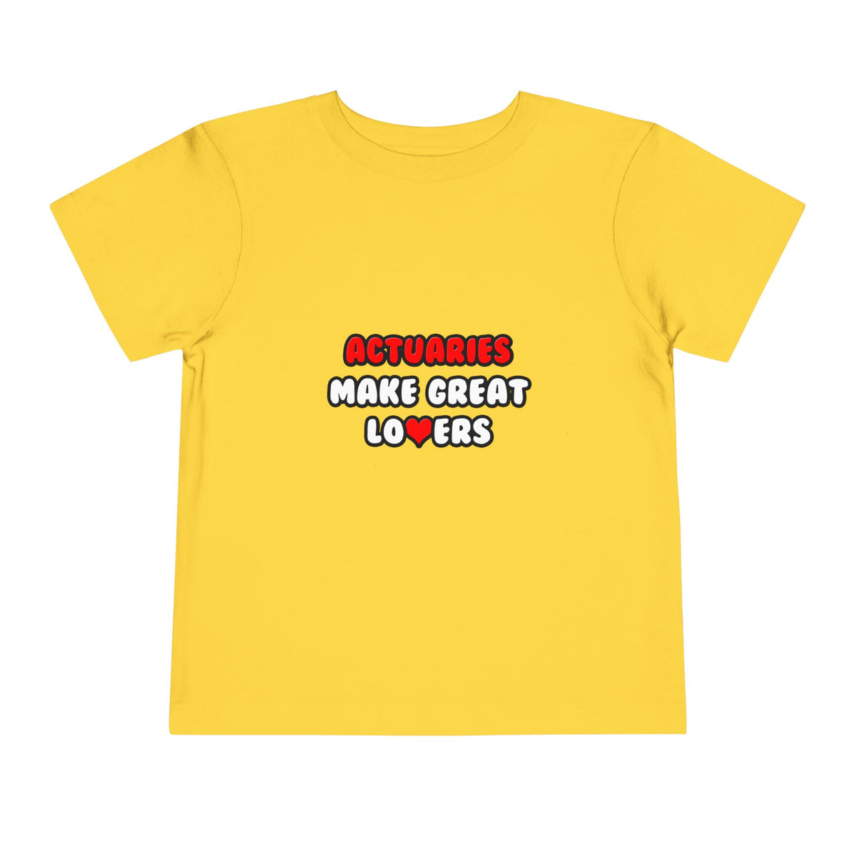 Actuaries Make Great Lovers   Copy - Toddler Short Sleeve Tee