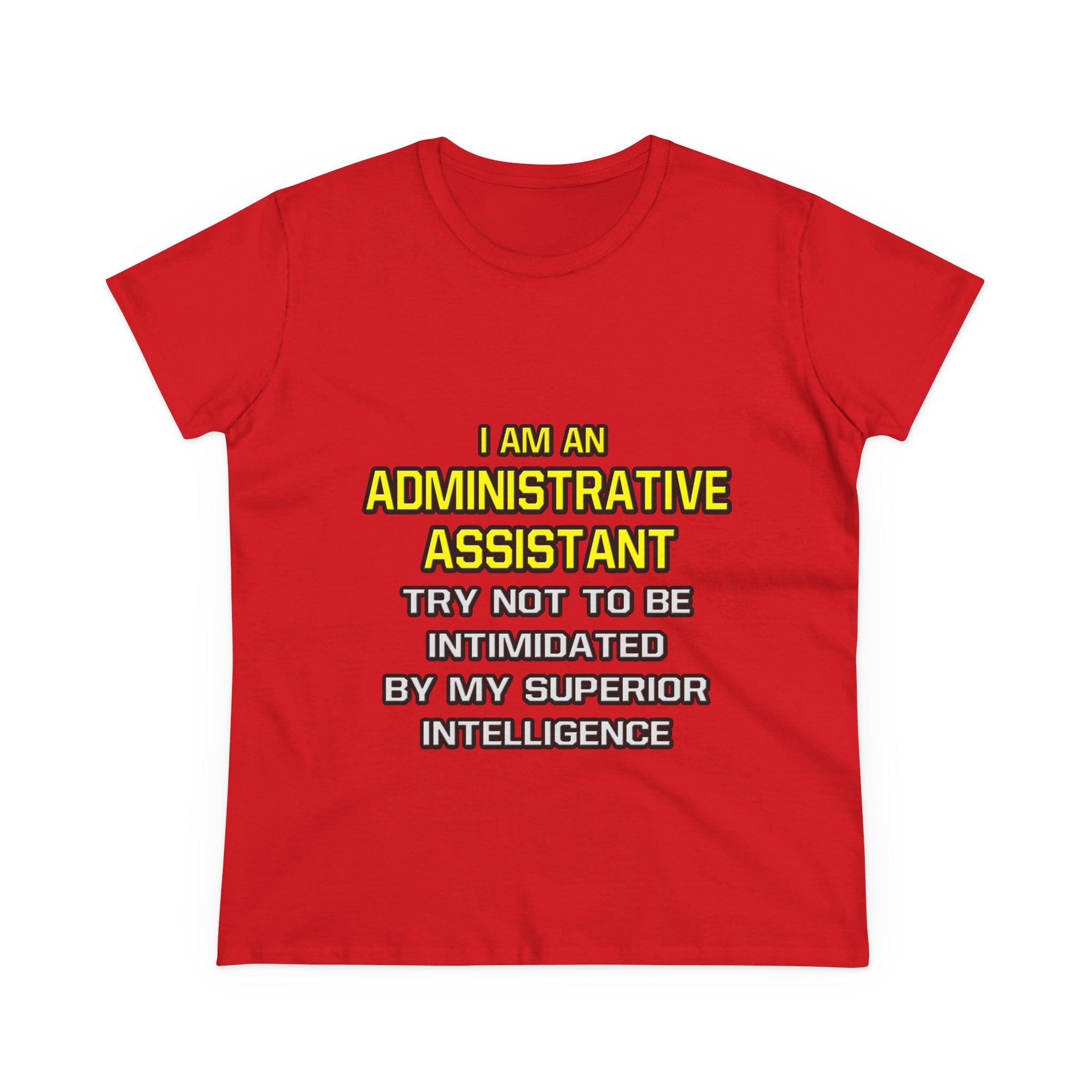 Administrative Assistant...Superior Intelligence - Women's Midweight Cotton Tee