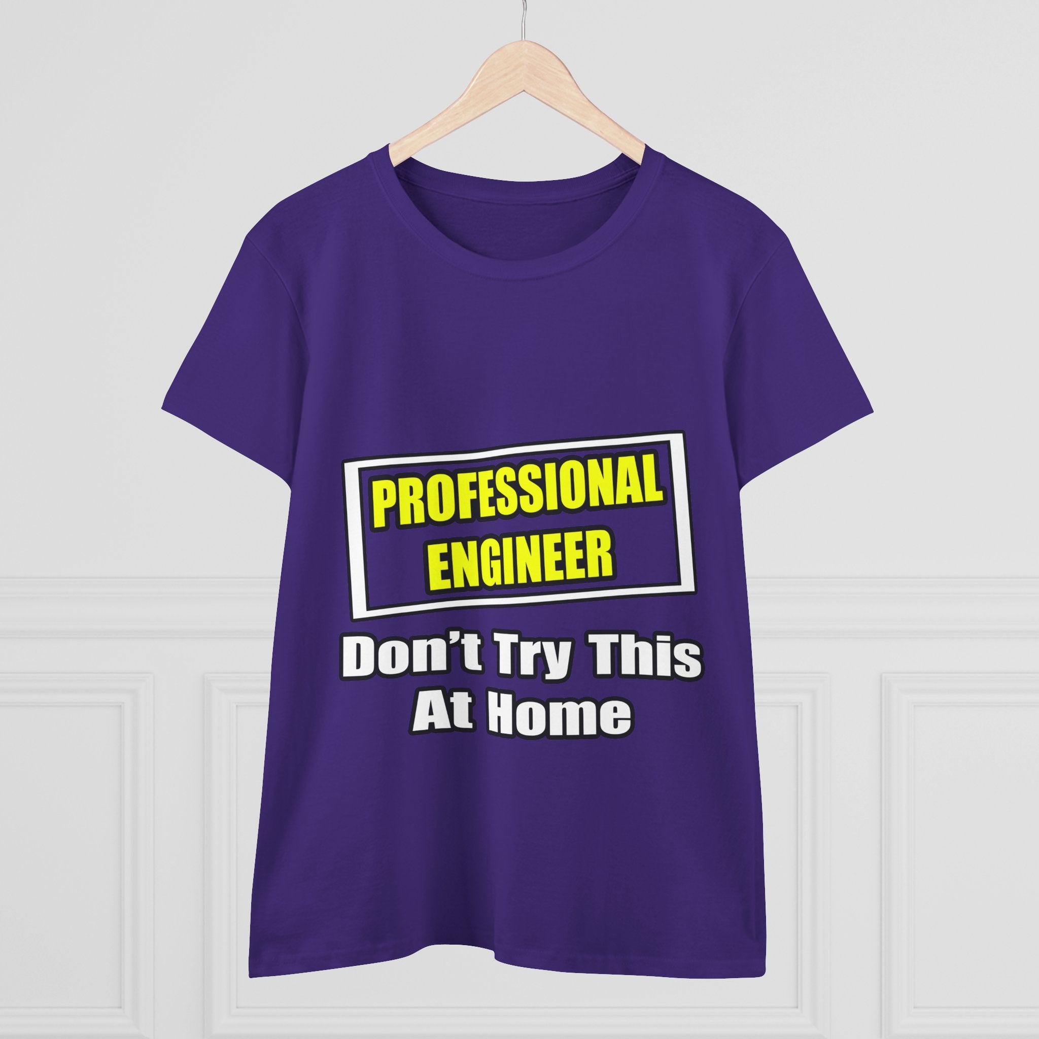 Professional Engineer...Don't Try This At Home - Women's Midweight Cotton Tee