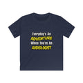 Everyday's An Adventure...Audiologist - Kids Softstyle Tee