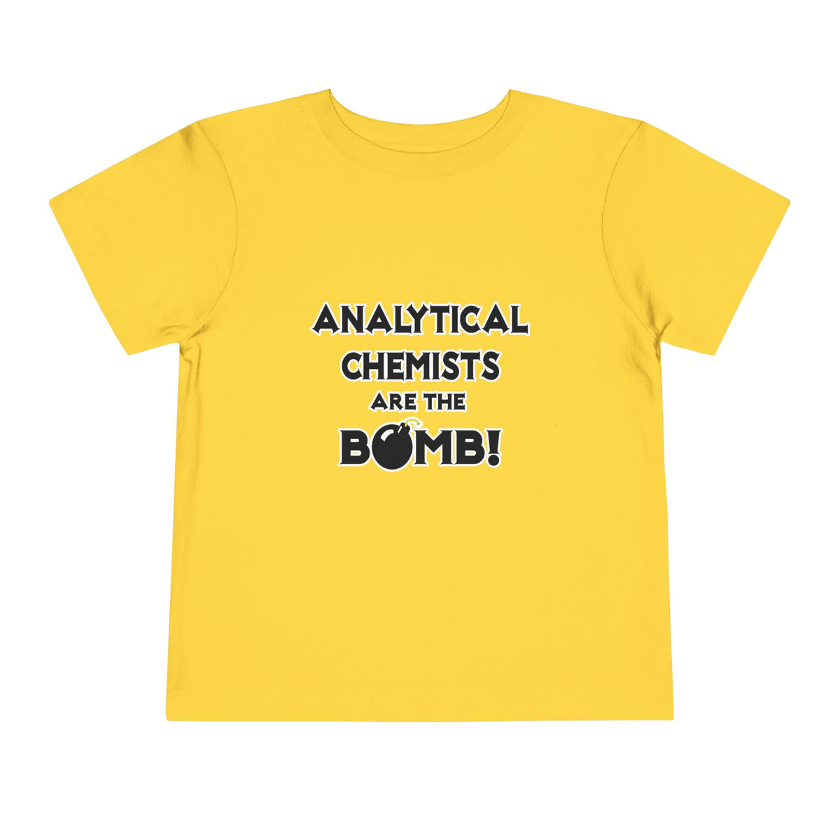 Analytical Chemists Are The Bomb! - Toddler Short Sleeve Tee