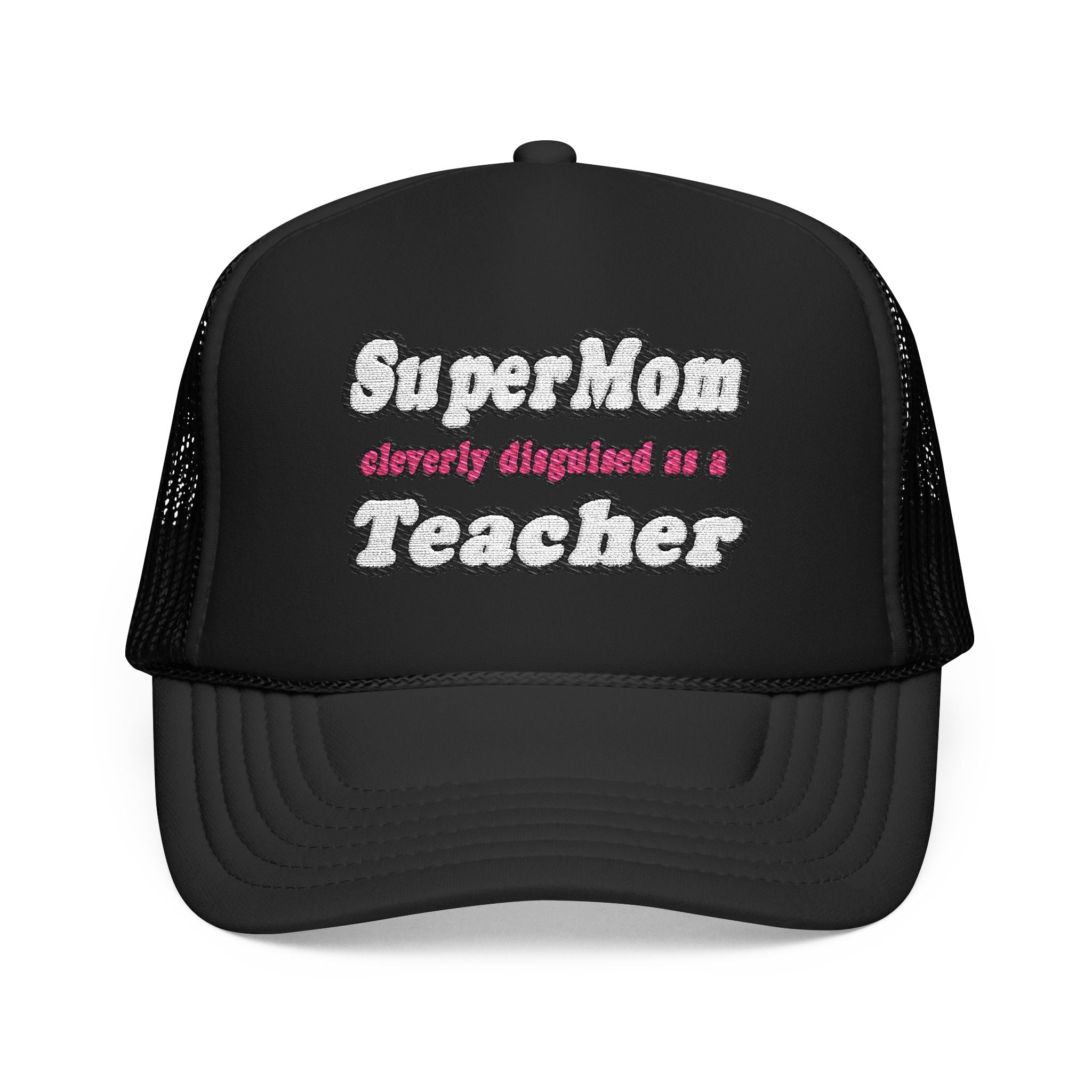 supermom teacher - Foam Trucker Hat