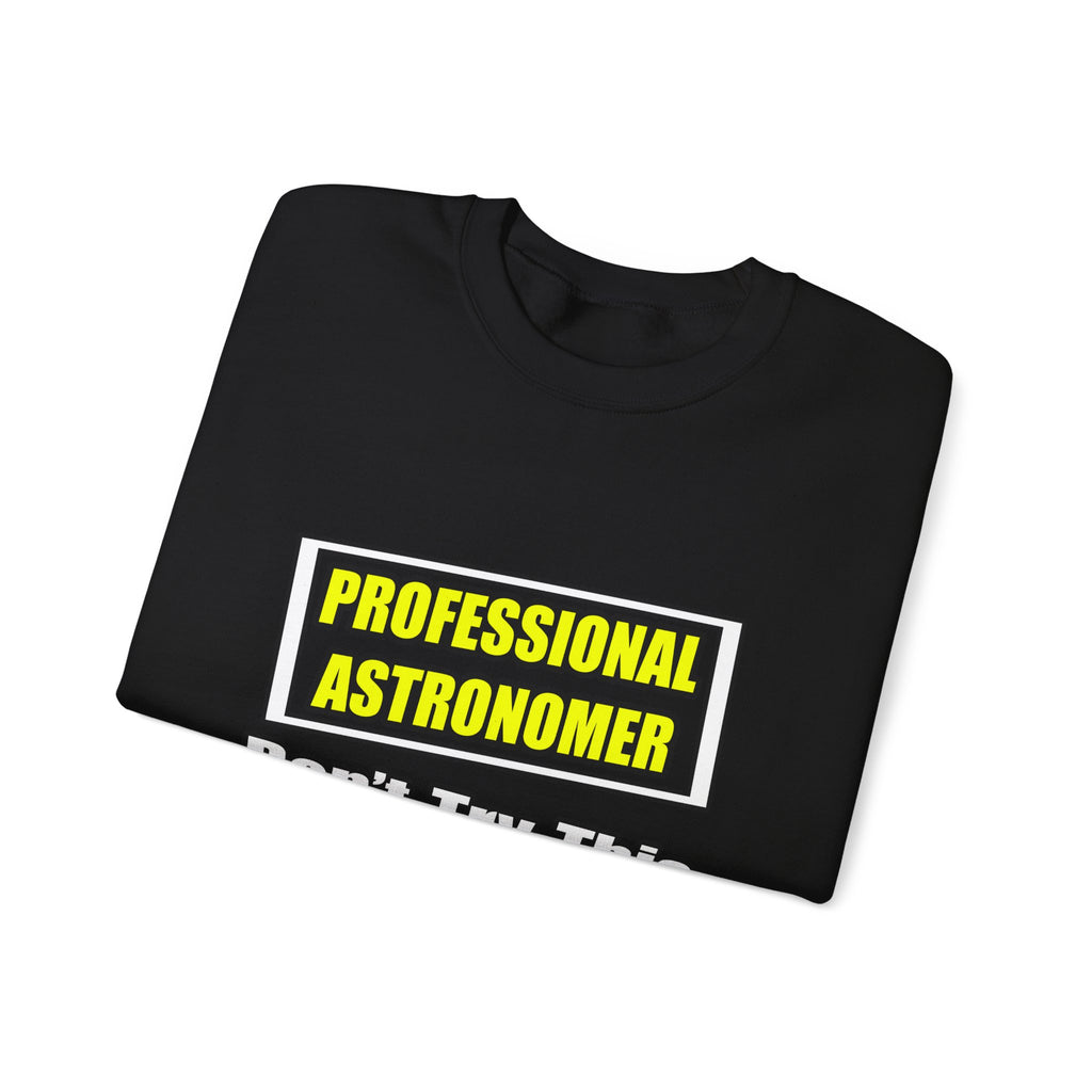 Professional Astronomer...Joke - Unisex Heavy Blend™ Crewneck Sweatshirt
