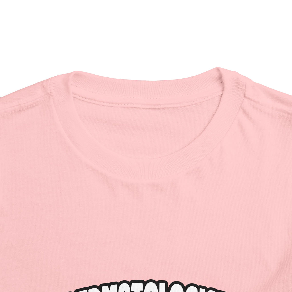 Dermatologist...Big Deal - Toddler Short Sleeve Tee
