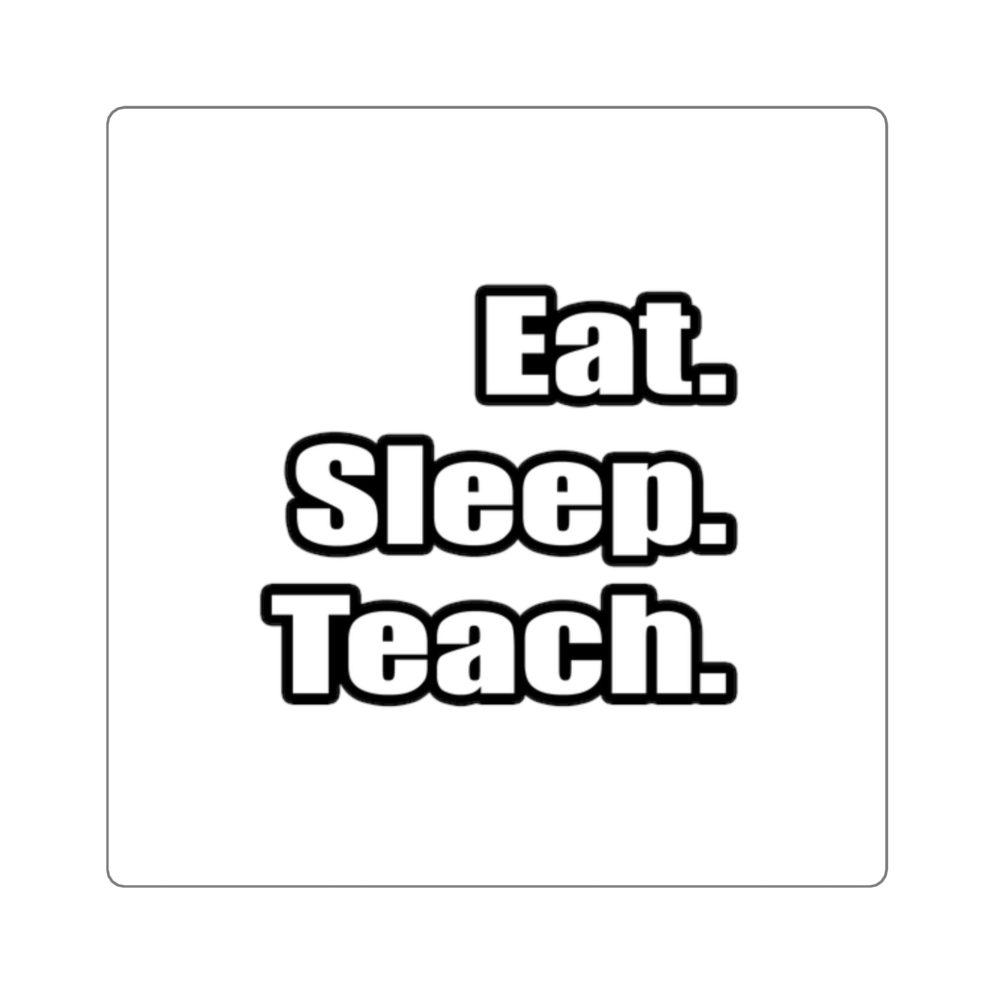 eat sleep teach - Square Stickers