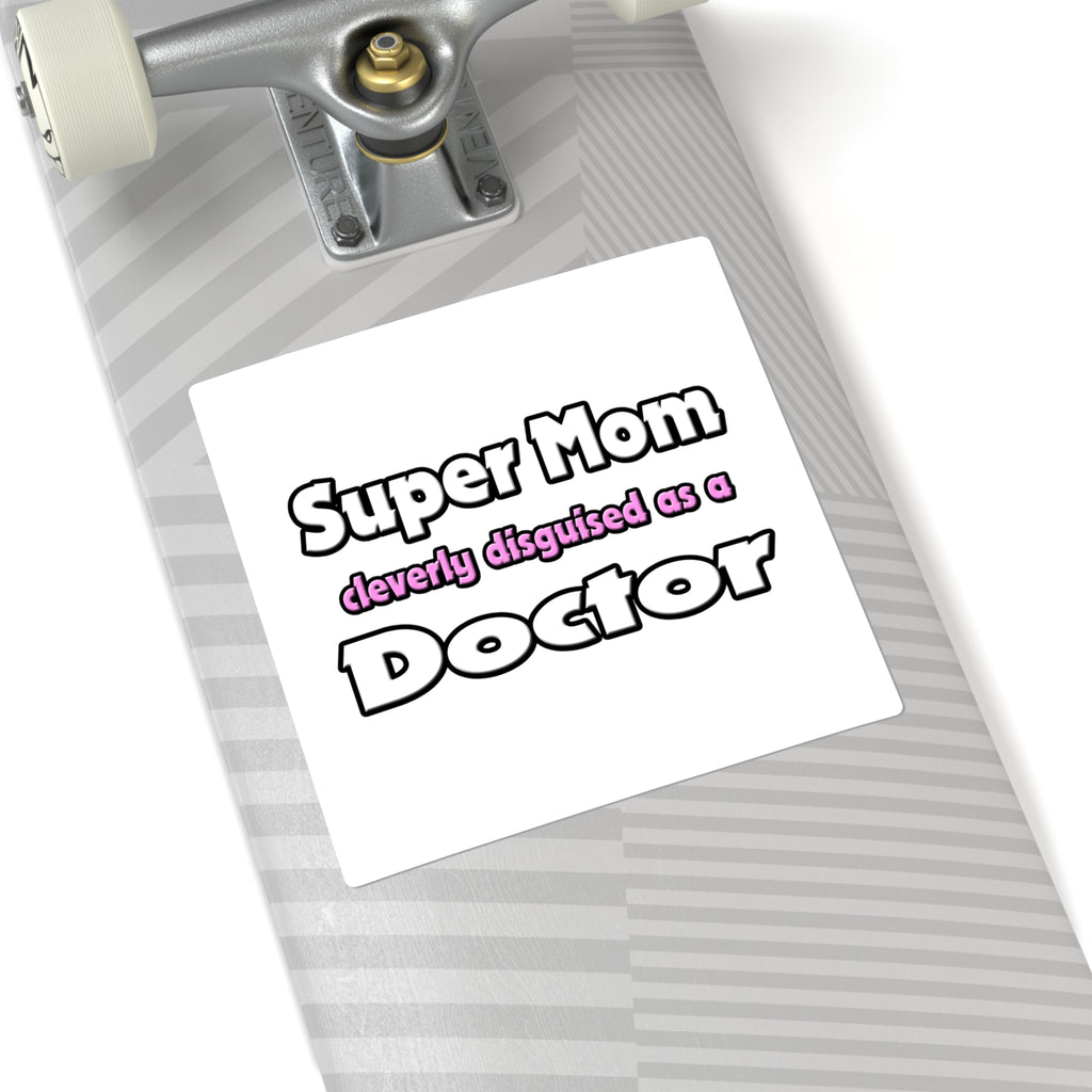Super Mom ... Doctor - Square Stickers