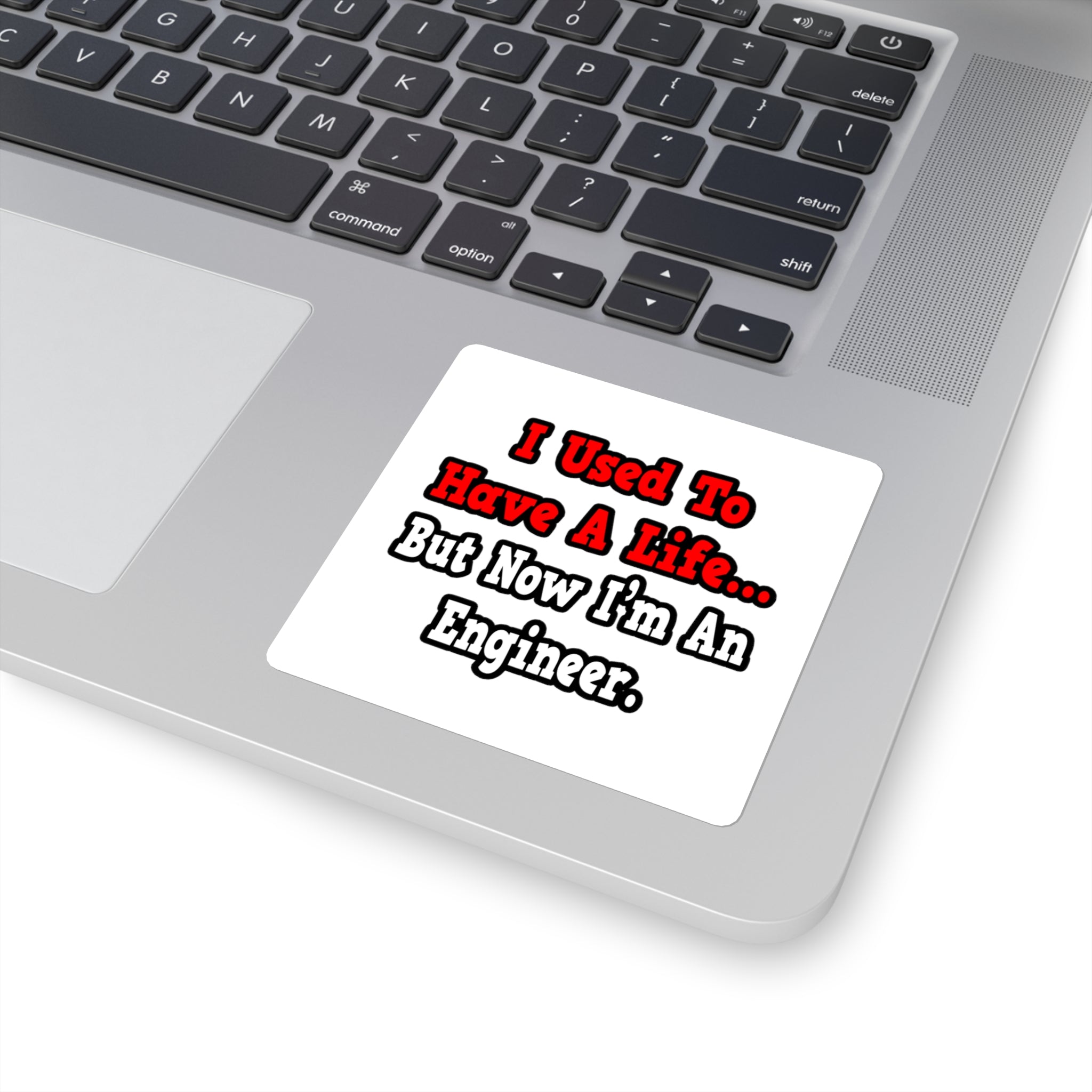 I Used to Have a Life...Engineer - Square Stickers