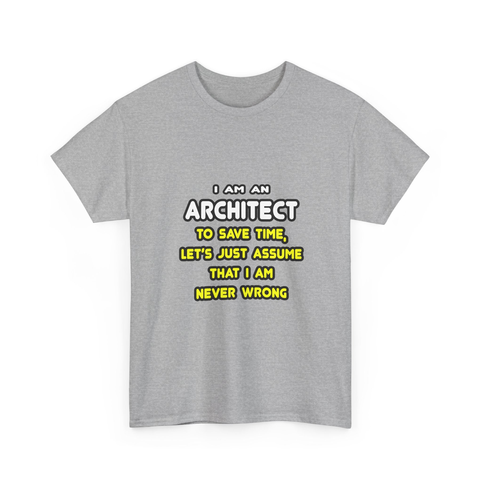 Funny Architect T Shirts and Gifts - Unisex Heavy Cotton Tee