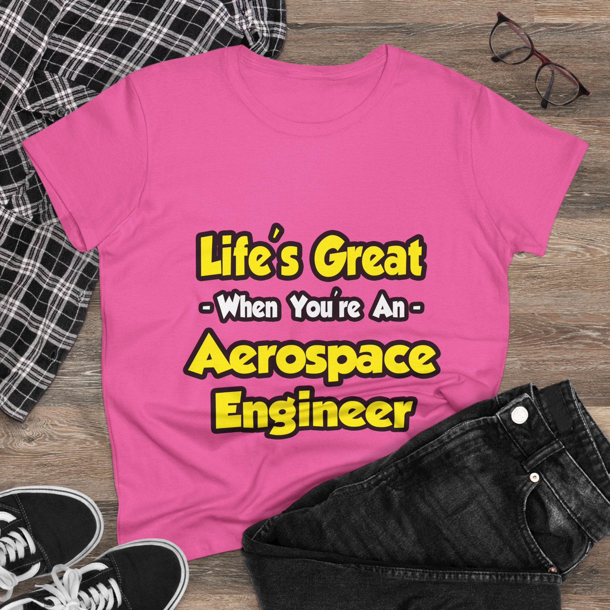 Life's Great...Aerospace Engineer - Women's Midweight Cotton Tee