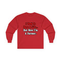 I Used to Have a Life...Farmer - Unisex Ultra Cotton Long Sleeve Tee