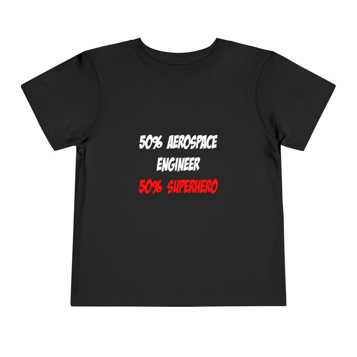 Half Aerospace Engineer...Half Superhero - Toddler Short Sleeve Tee