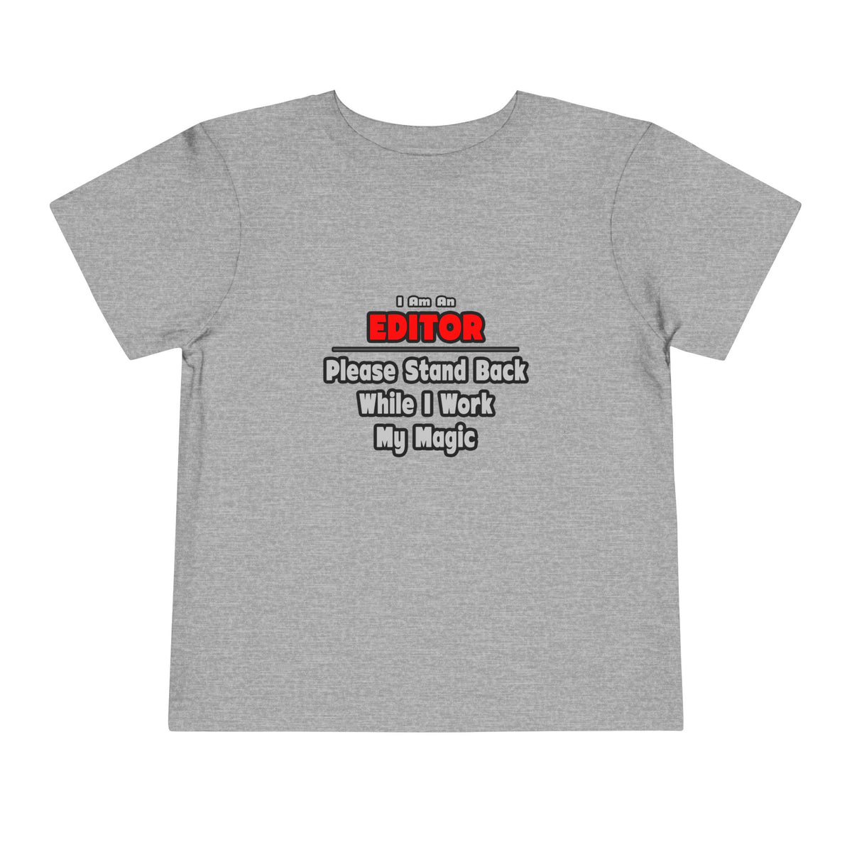 Editor ... Stand Back ... Work My Magic - Toddler Short Sleeve Tee