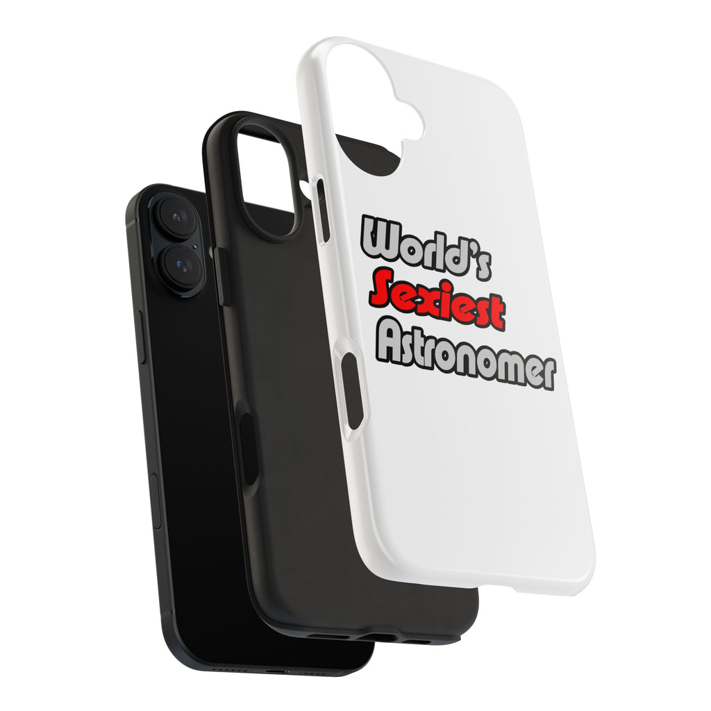 World's Sexiest Astronomer - Tough Phone Cases