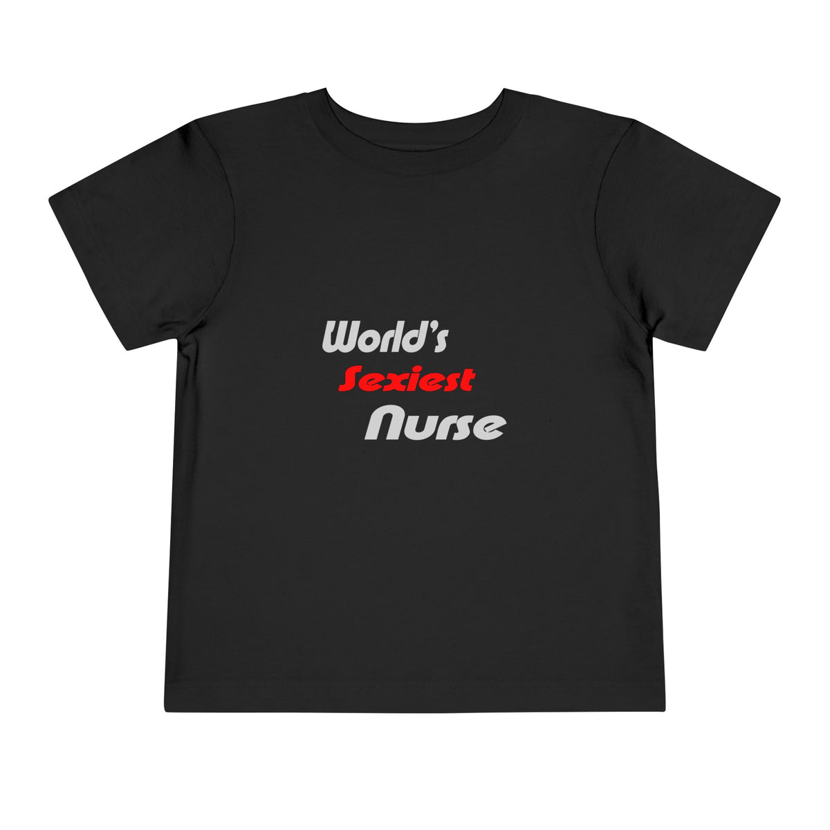 World's Sexiest Nurse - Toddler Short Sleeve Tee