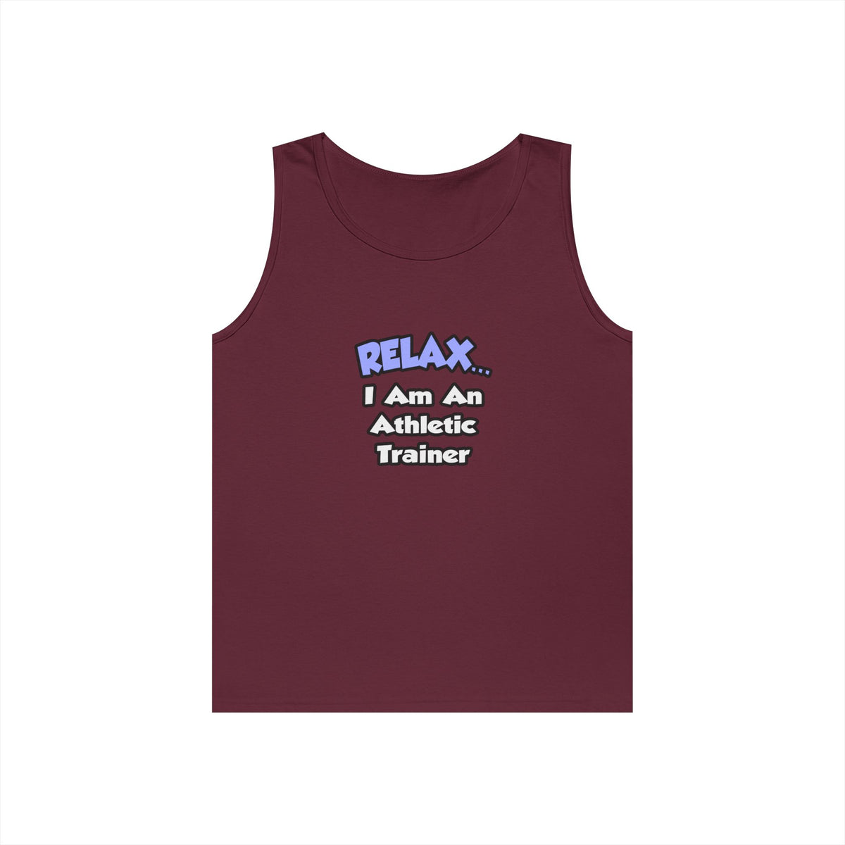 Relax ... I am an Athletic Trainer - Unisex Heavy Cotton Tank Top