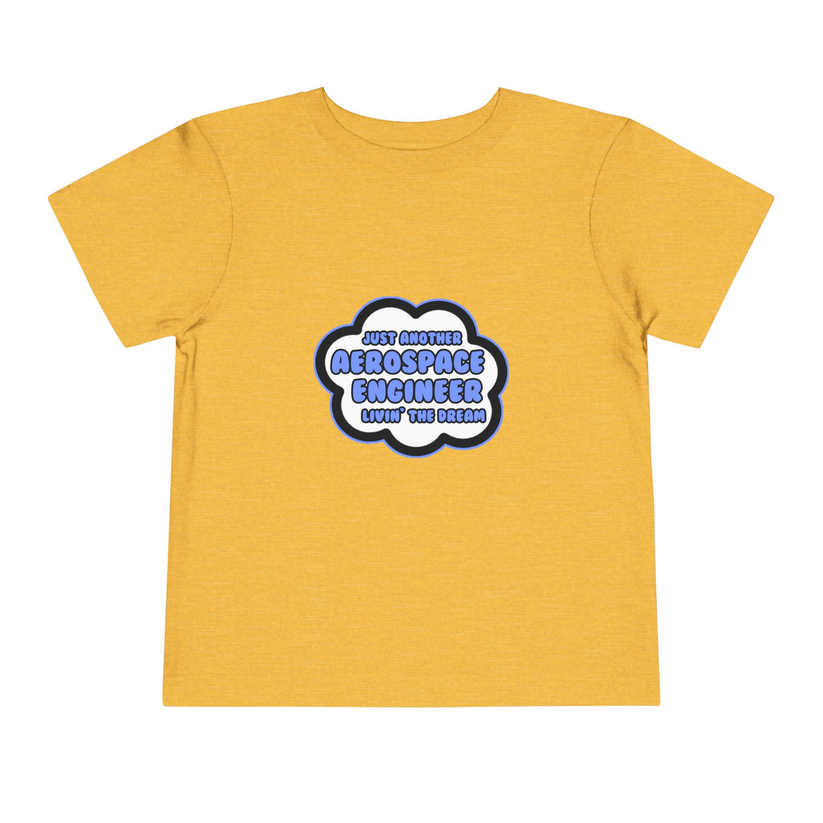 Aerospace Engineer .. Livin' The Dream - Toddler Short Sleeve Tee