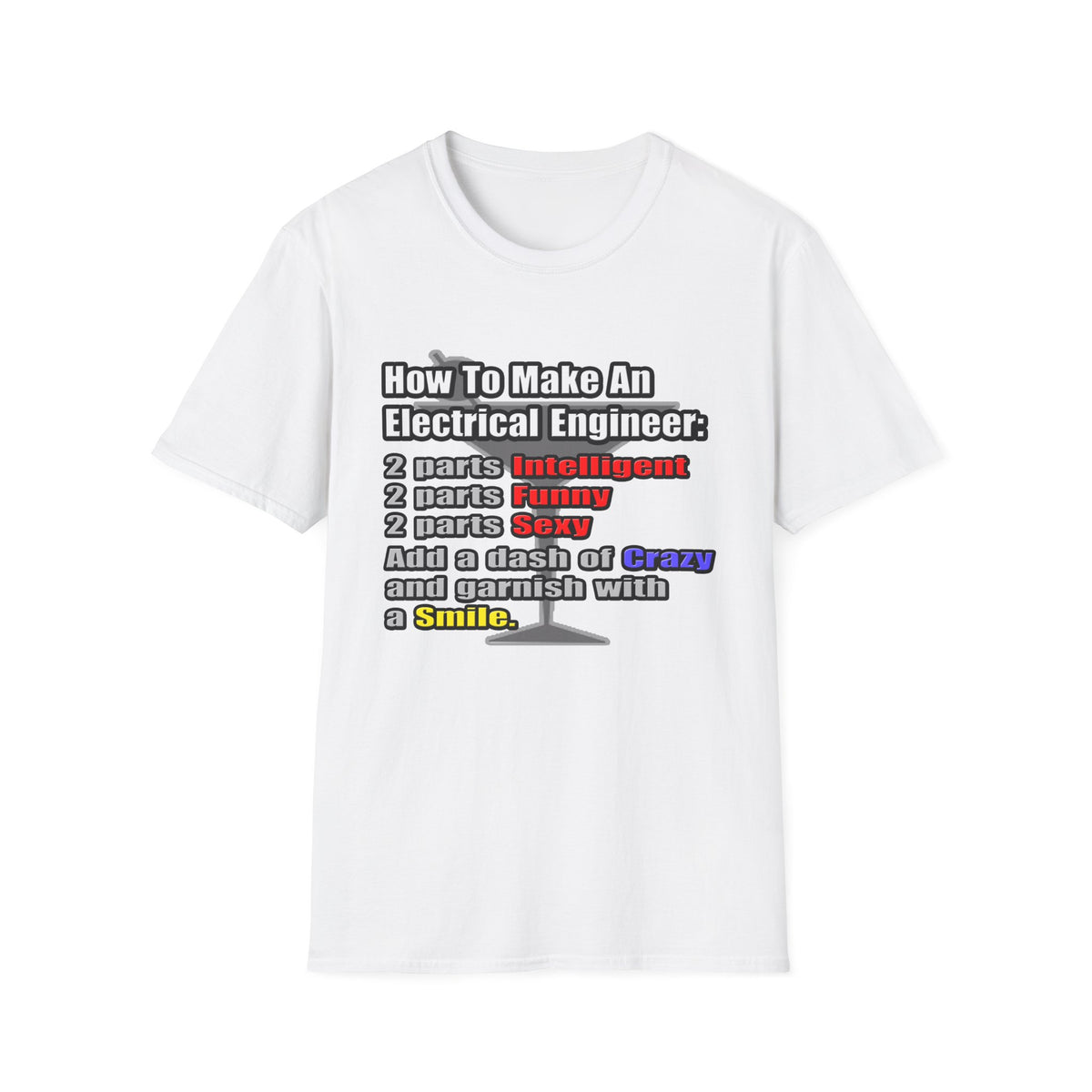 How To Make an Electrical Engineer - Unisex Softstyle T-Shirt