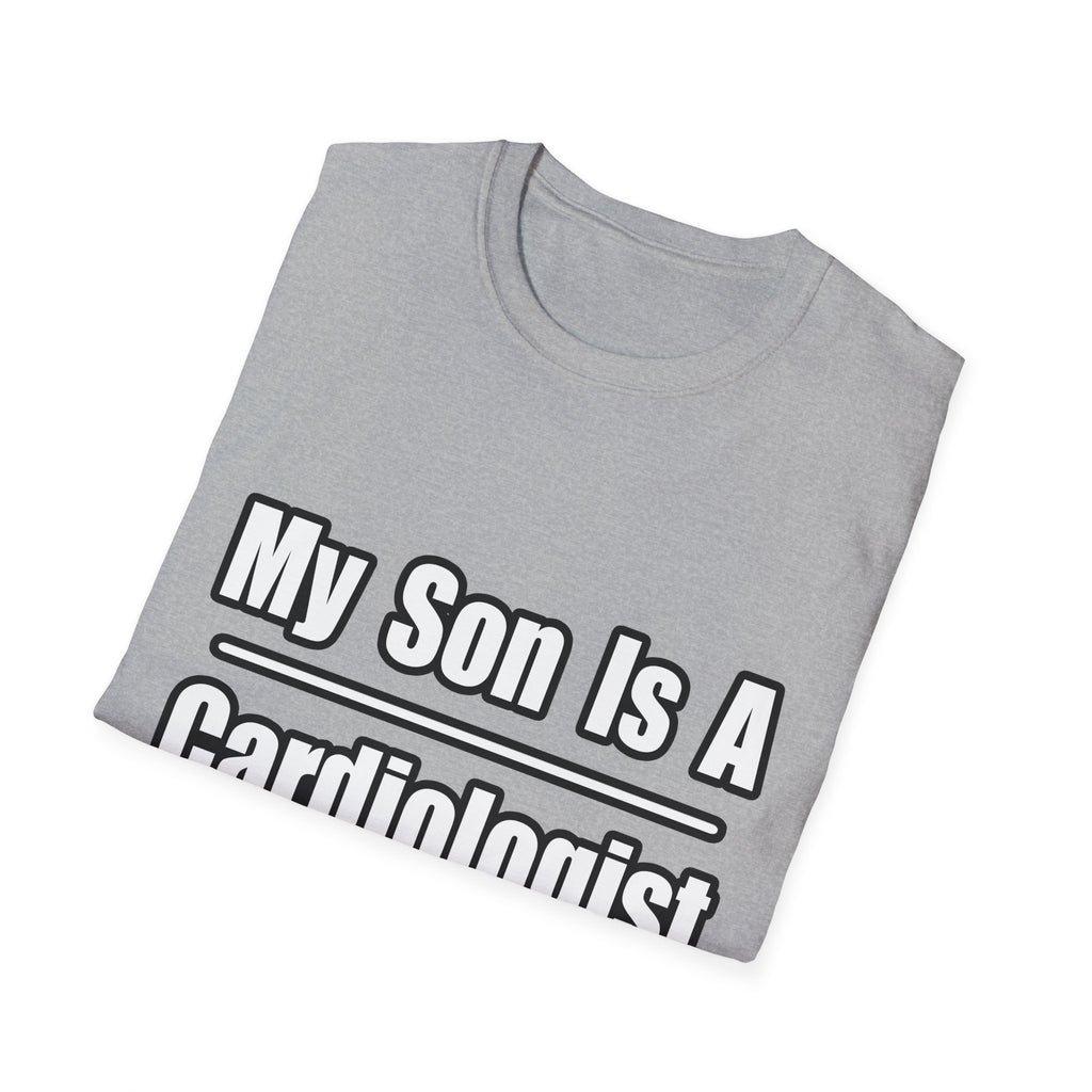 My Son Is A Cardiologist - Unisex Softstyle T-Shirt