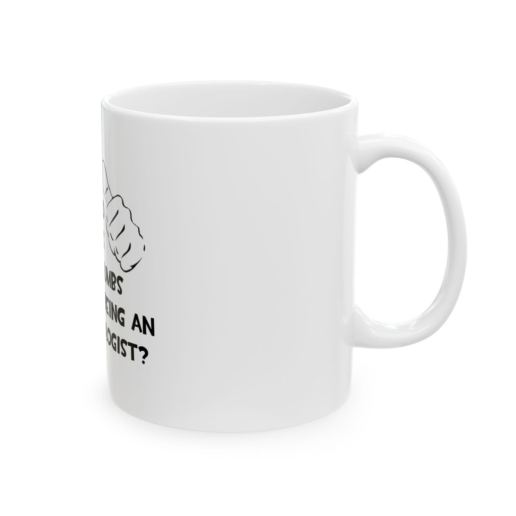 Two Thumbs and Loves Being an Endocrinologist - Ceramic Mug, (11oz, 15oz)