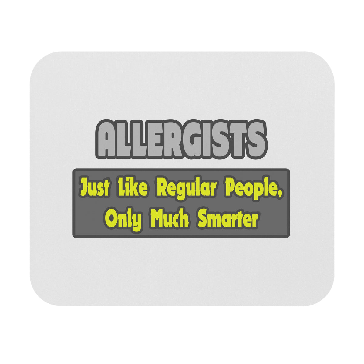 Allergists .. Smarter - Mouse Pad (Rectangle)